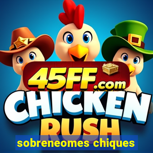 sobreneomes chiques